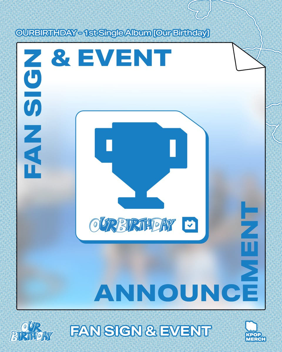 OURBIRTHDAY FAN SIGN & EVENT